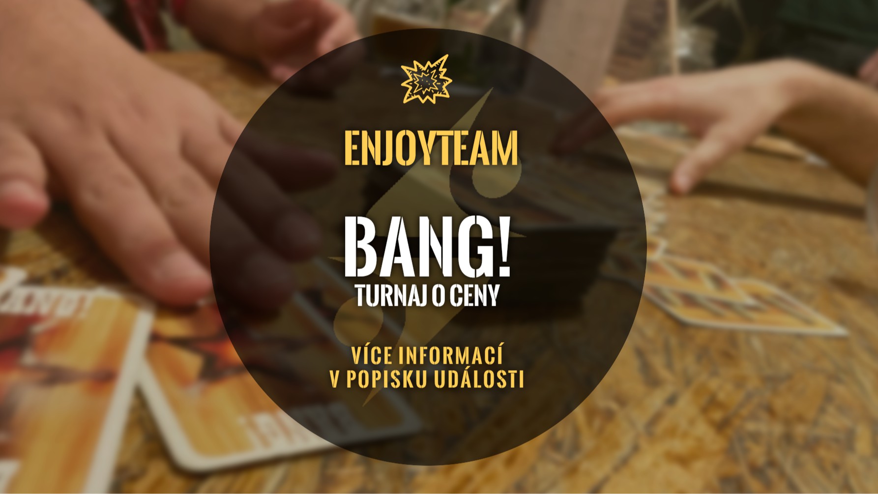 Turnaj ve hře Bang! Vol. VI (EnjoyTeam prod.)