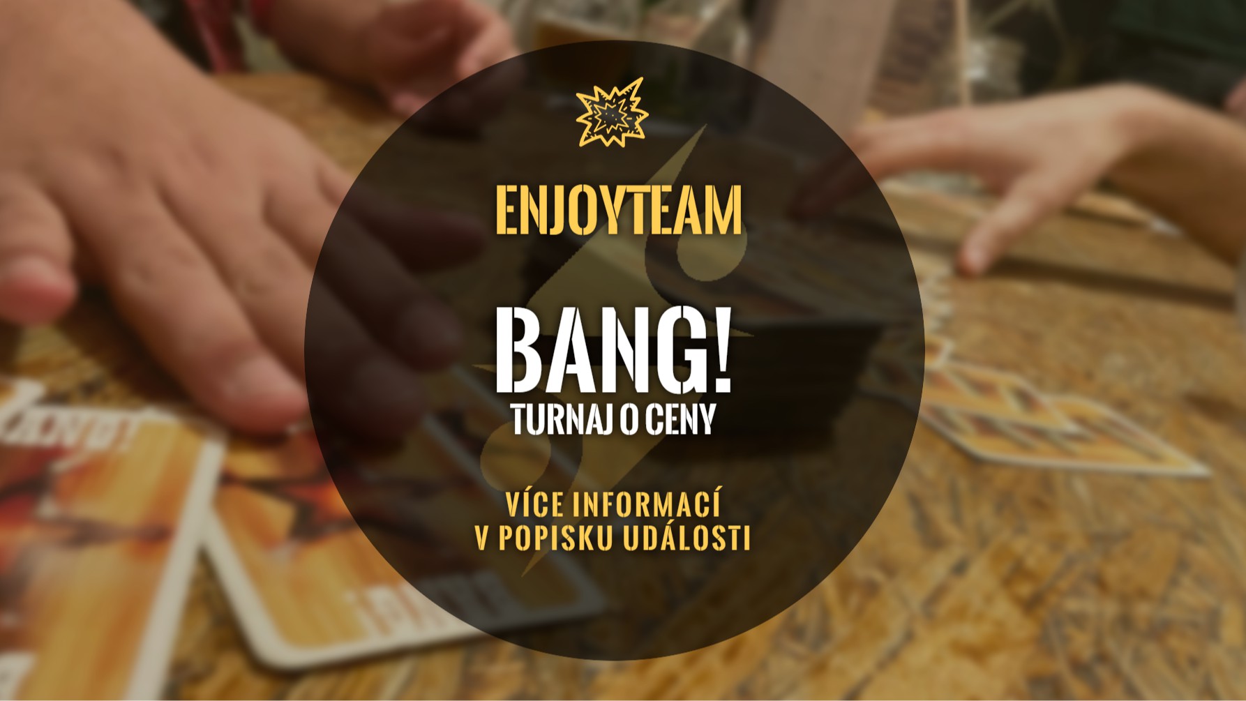 Turnaj ve hře Bang! Vol. IX (EnjoyTeam prod.)